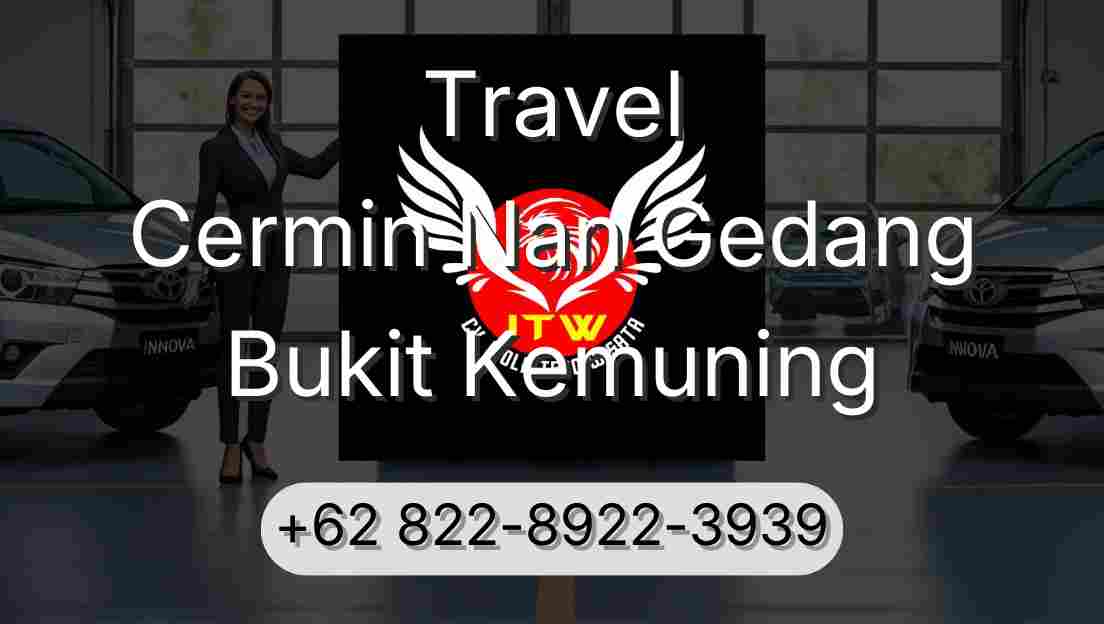 Travel Cermin Nan Gedang Bukit Kemuning