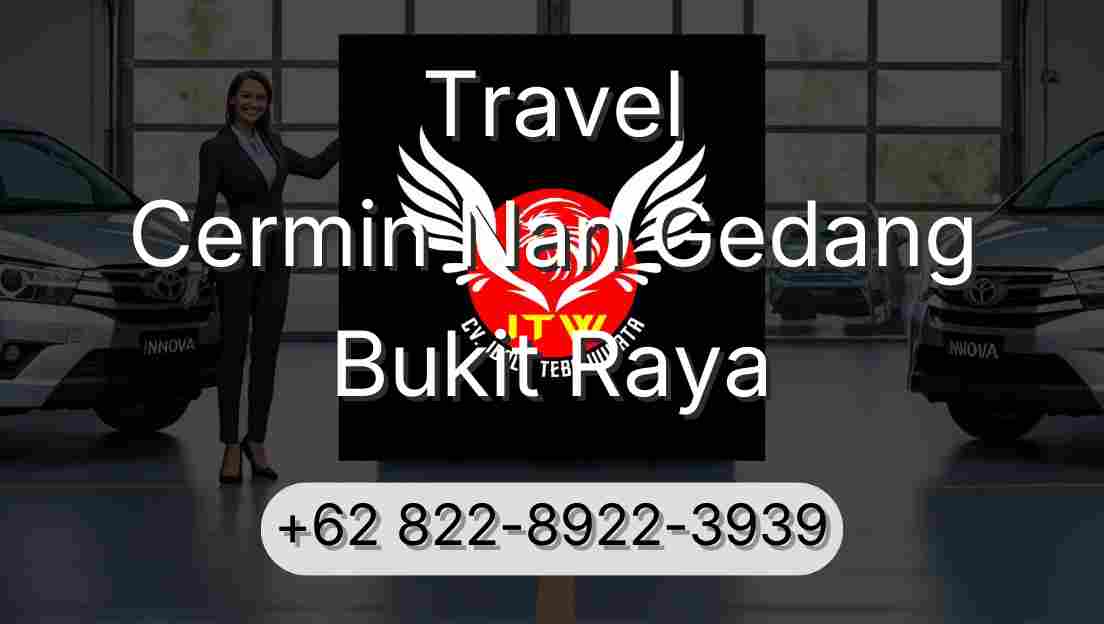 Travel Cermin Nan Gedang Bukit Raya