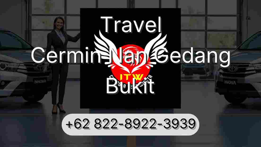 Travel Cermin Nan Gedang Bukit