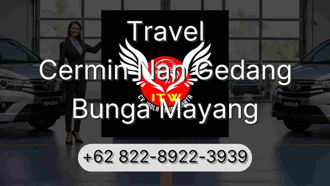 Travel Cermin Nan Gedang Bunga Mayang