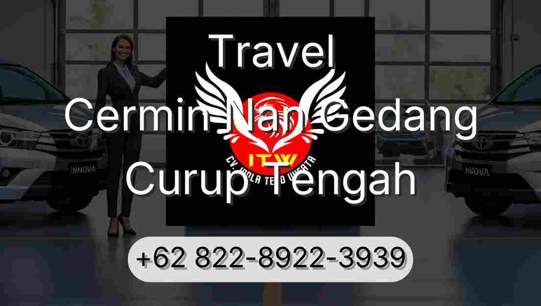 Travel Cermin Nan Gedang Curup Tengah