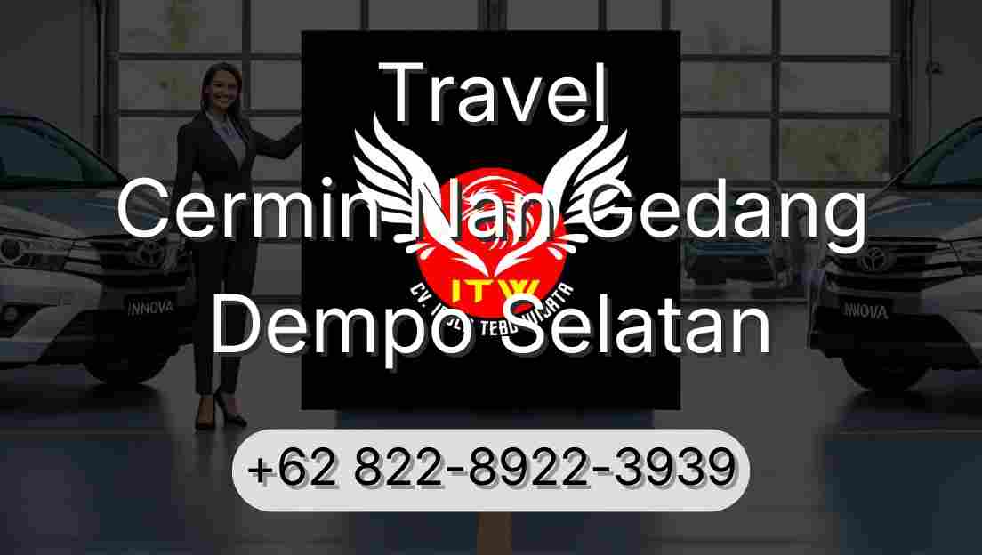 Travel Cermin Nan Gedang Dempo Selatan