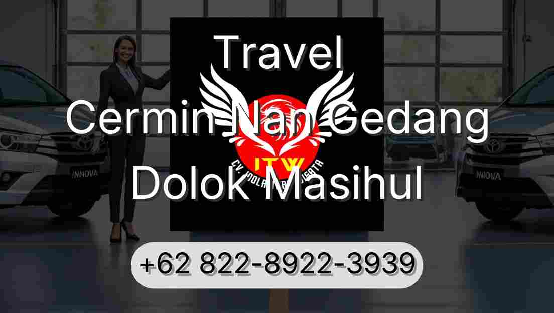 Travel Cermin Nan Gedang Dolok Masihul
