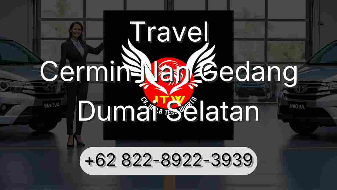 Travel Cermin Nan Gedang Dumai Selatan