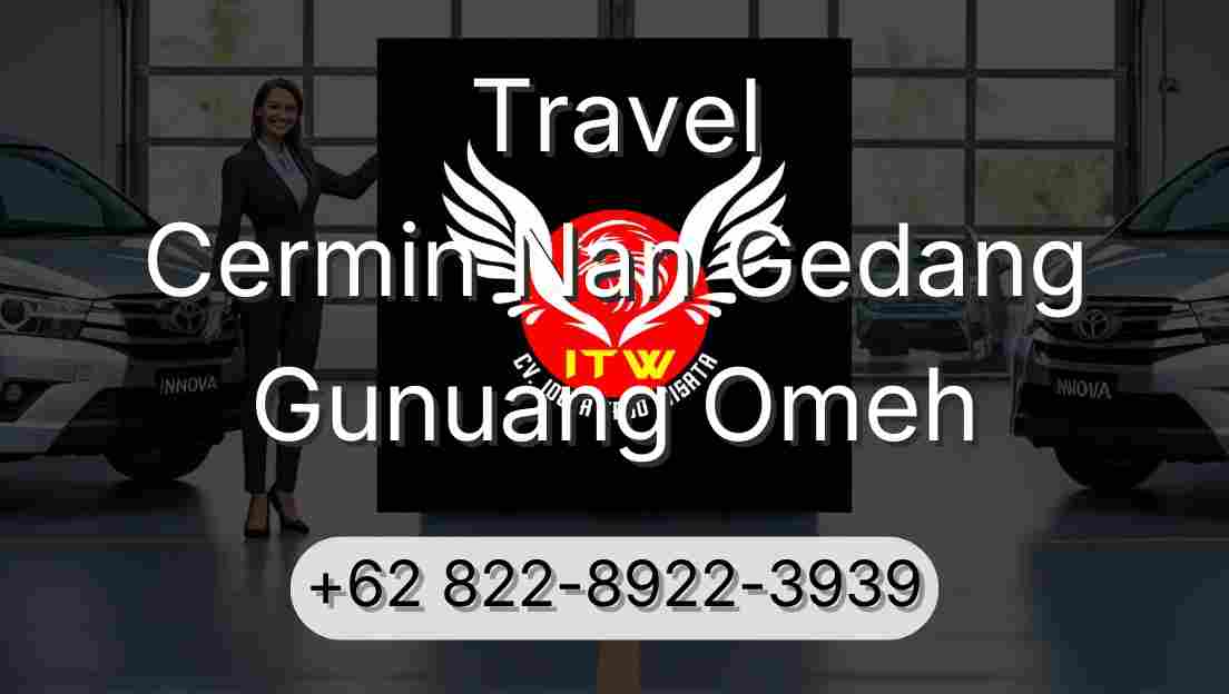 Travel Cermin Nan Gedang Gunuang Omeh
