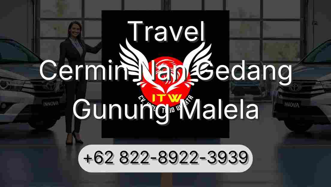 Travel Cermin Nan Gedang Gunung Malela