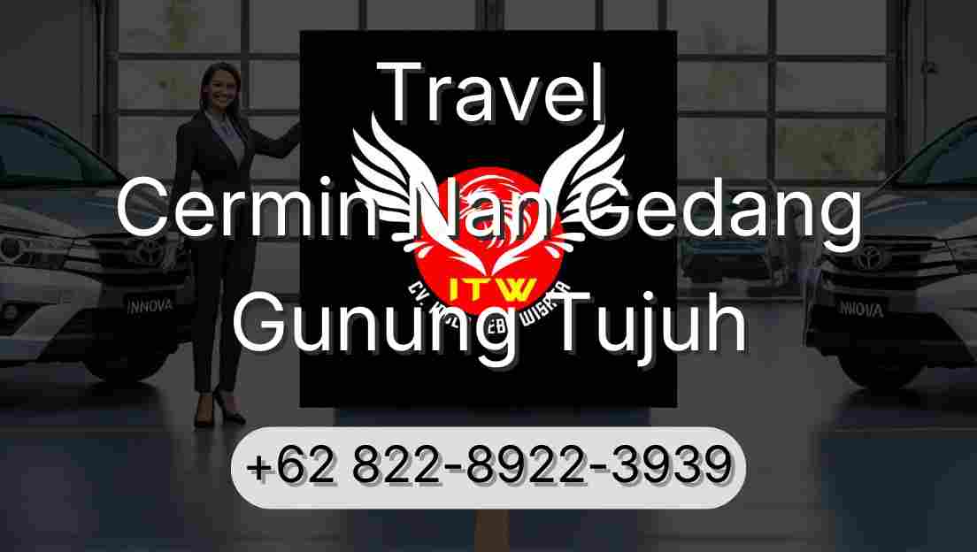 Travel Cermin Nan Gedang Gunung Tujuh