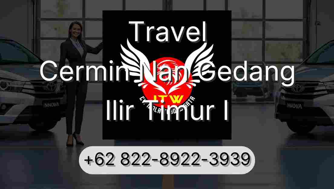 Travel Cermin Nan Gedang Ilir Timur I