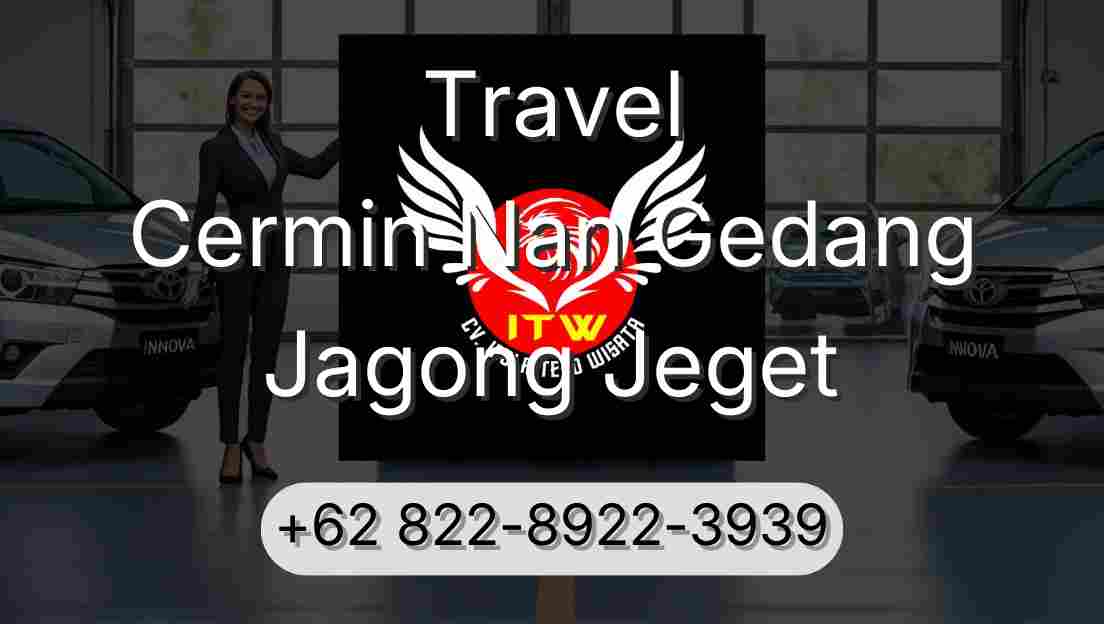 Travel Cermin Nan Gedang Jagong Jeget