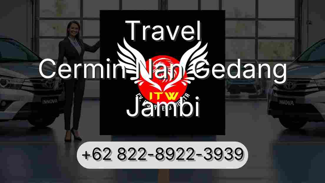 Travel Cermin Nan Gedang Jambi