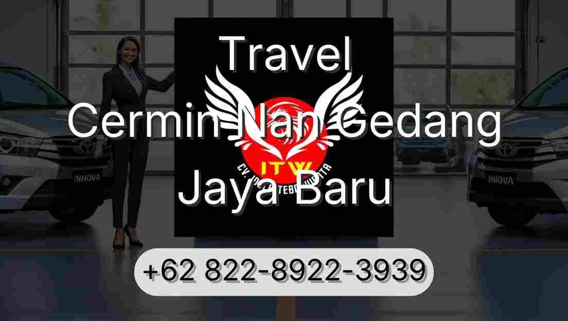 Travel Cermin Nan Gedang Jaya Baru