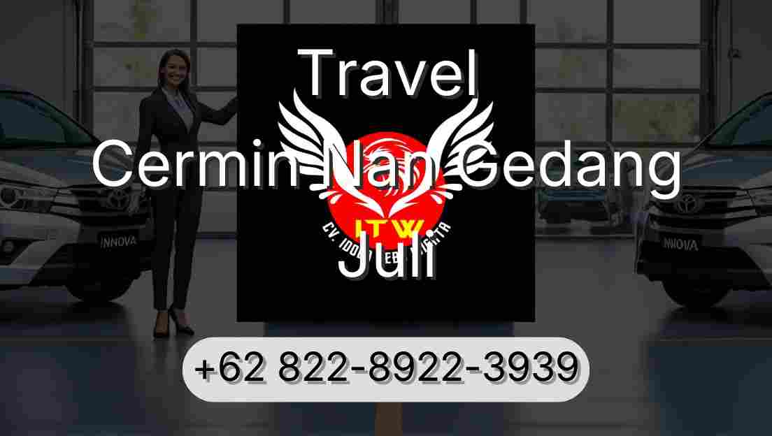Travel Cermin Nan Gedang Juli