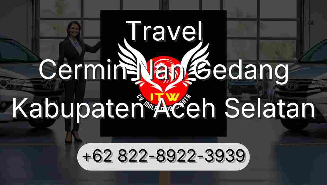 Travel Cermin Nan Gedang Kabupaten Aceh Selatan