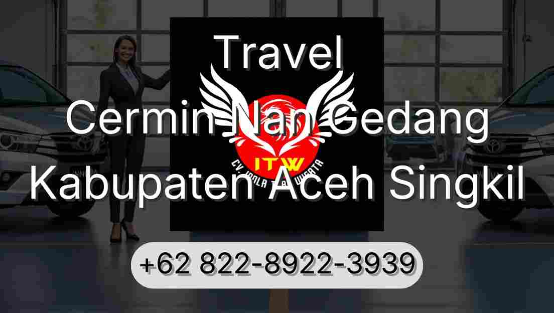 Travel Cermin Nan Gedang Kabupaten Aceh Singkil