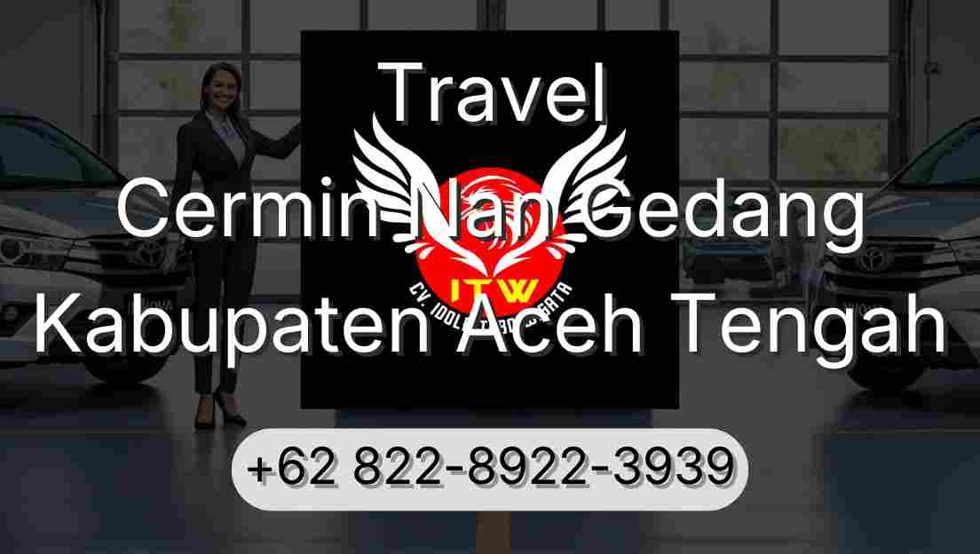 Travel Cermin Nan Gedang Kabupaten Aceh Tengah