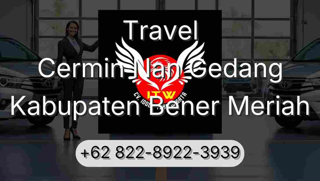 Travel Cermin Nan Gedang Kabupaten Bener Meriah