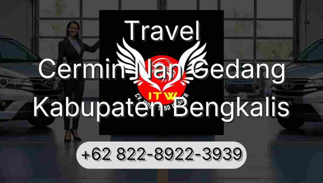 Travel Cermin Nan Gedang Kabupaten Bengkalis