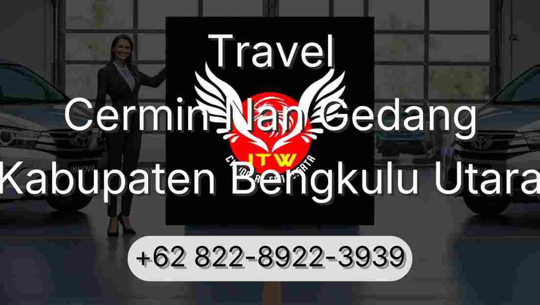 Travel Cermin Nan Gedang Kabupaten Bengkulu Utara