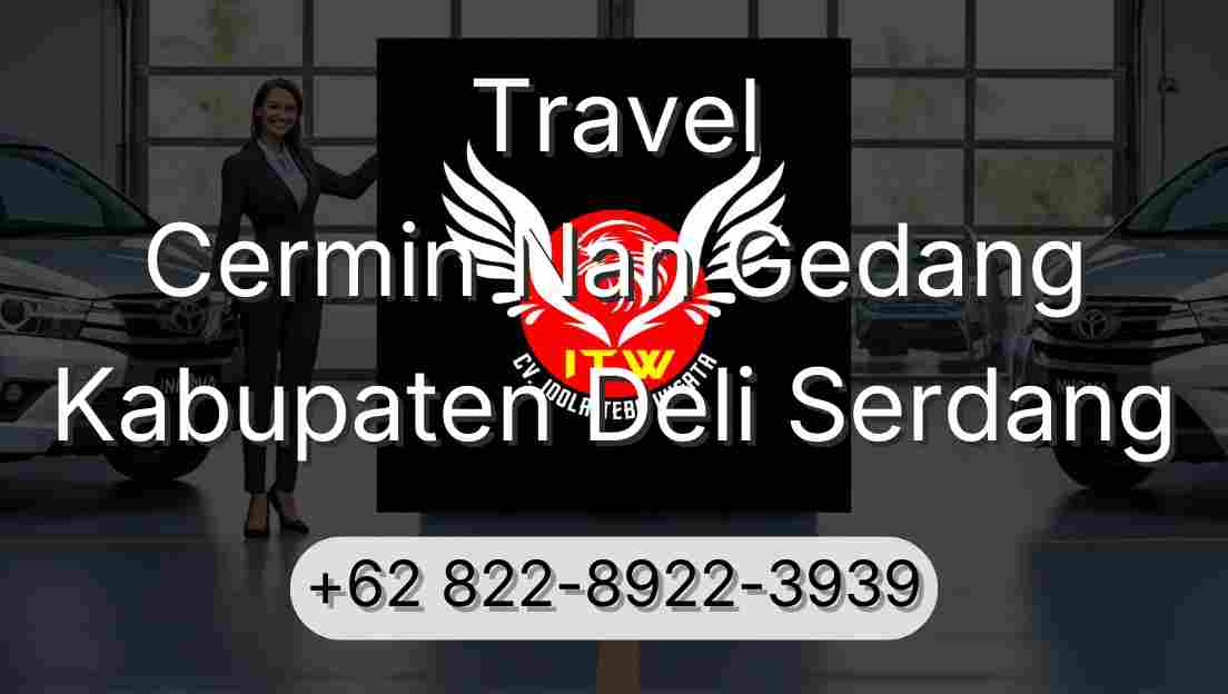 Travel Cermin Nan Gedang Kabupaten Deli Serdang
