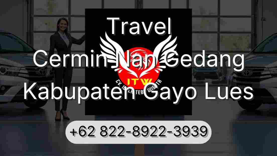 Travel Cermin Nan Gedang Kabupaten Gayo Lues
