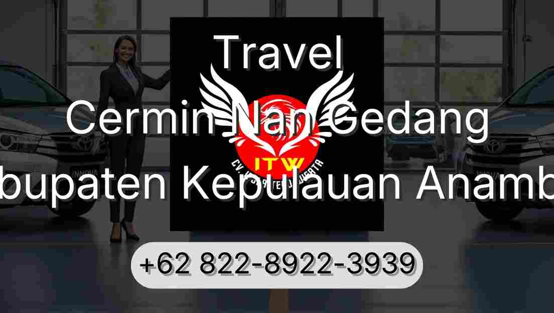 Travel Cermin Nan Gedang Kabupaten Kepulauan Anambas