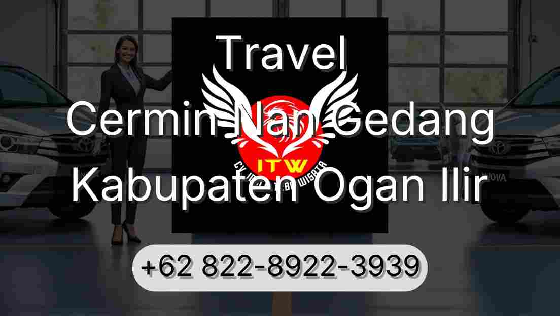 Travel Cermin Nan Gedang Kabupaten Ogan Ilir