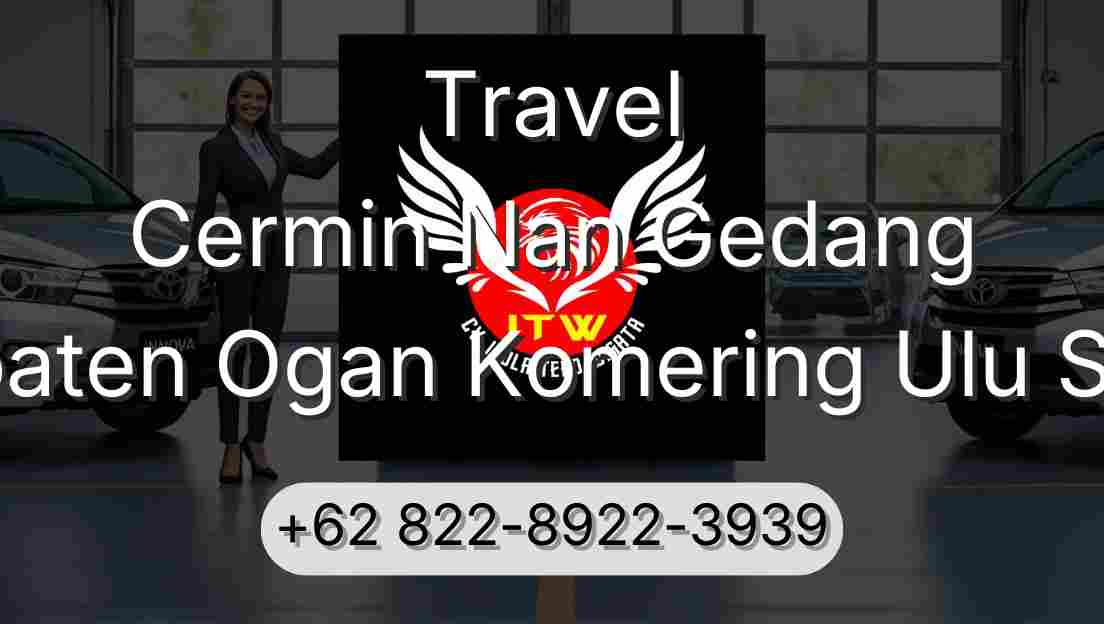 Travel Cermin Nan Gedang Kabupaten Ogan Komering Ulu Selatan