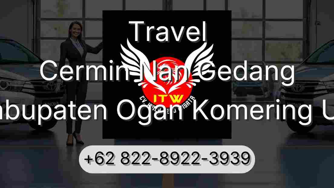 Travel Cermin Nan Gedang Kabupaten Ogan Komering Ulu