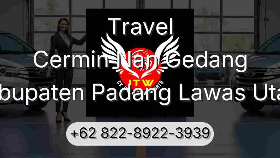 Travel Cermin Nan Gedang Kabupaten Padang Lawas Utara