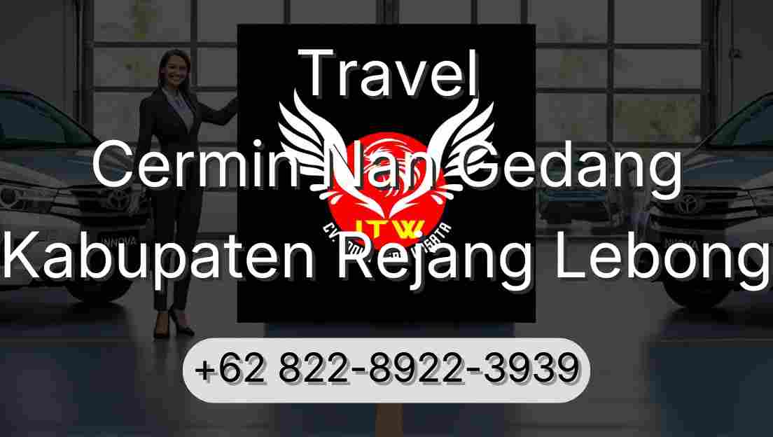 Travel Cermin Nan Gedang Kabupaten Rejang Lebong