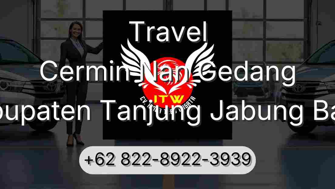 Travel Cermin Nan Gedang Kabupaten Tanjung Jabung Barat