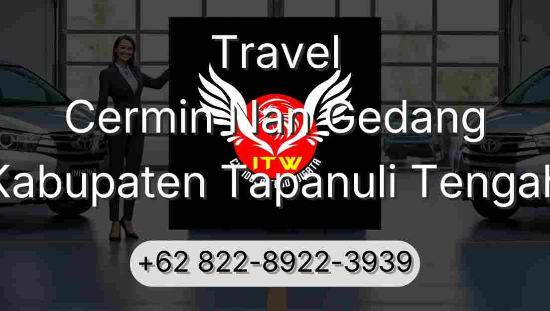 Travel Cermin Nan Gedang Kabupaten Tapanuli Tengah