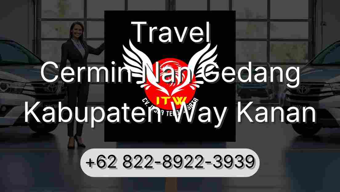 Travel Cermin Nan Gedang Kabupaten Way Kanan