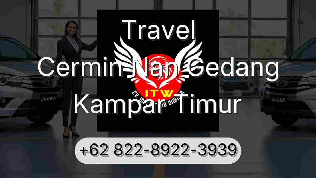 Travel Cermin Nan Gedang Kampar Timur