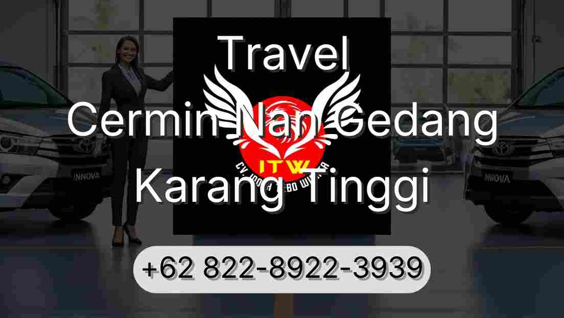 Travel Cermin Nan Gedang Karang Tinggi