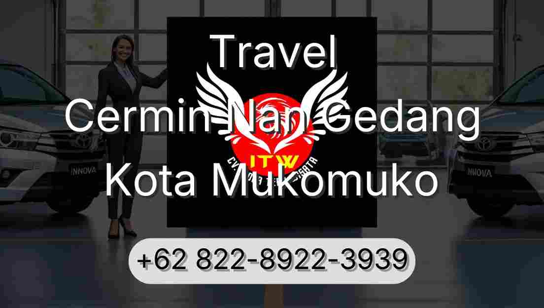 Travel Cermin Nan Gedang Kota Mukomuko