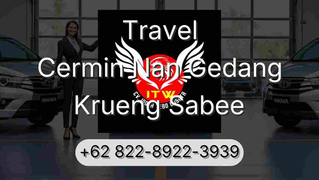 Travel Cermin Nan Gedang Krueng Sabee