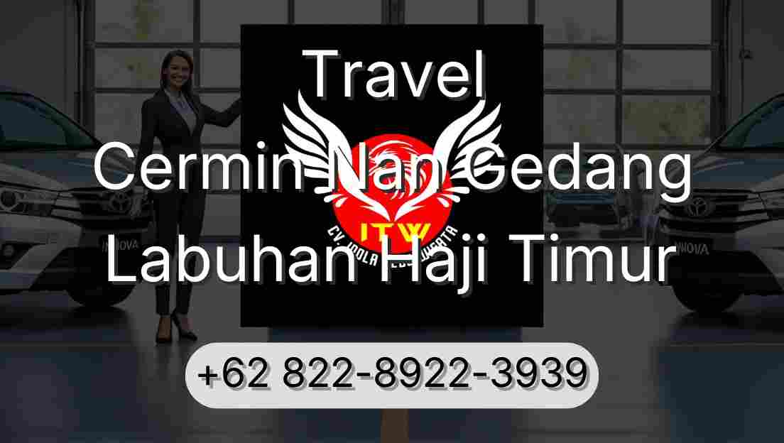 Travel Cermin Nan Gedang Labuhan Haji Timur