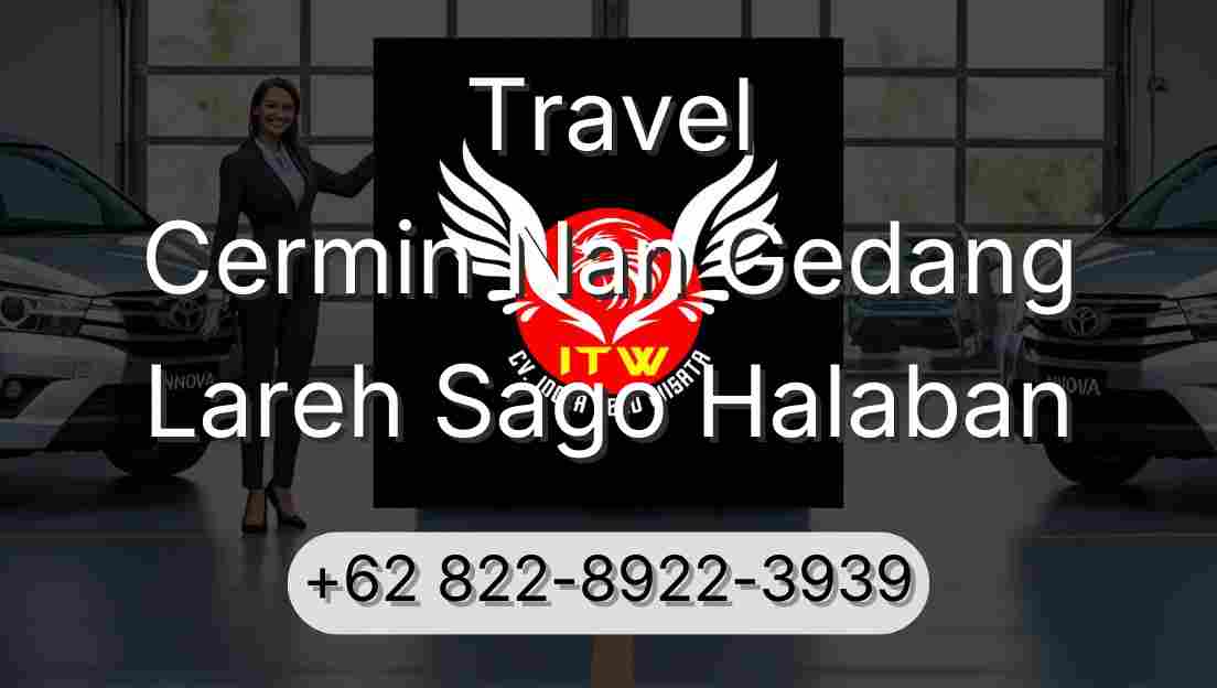 Travel Cermin Nan Gedang Lareh Sago Halaban