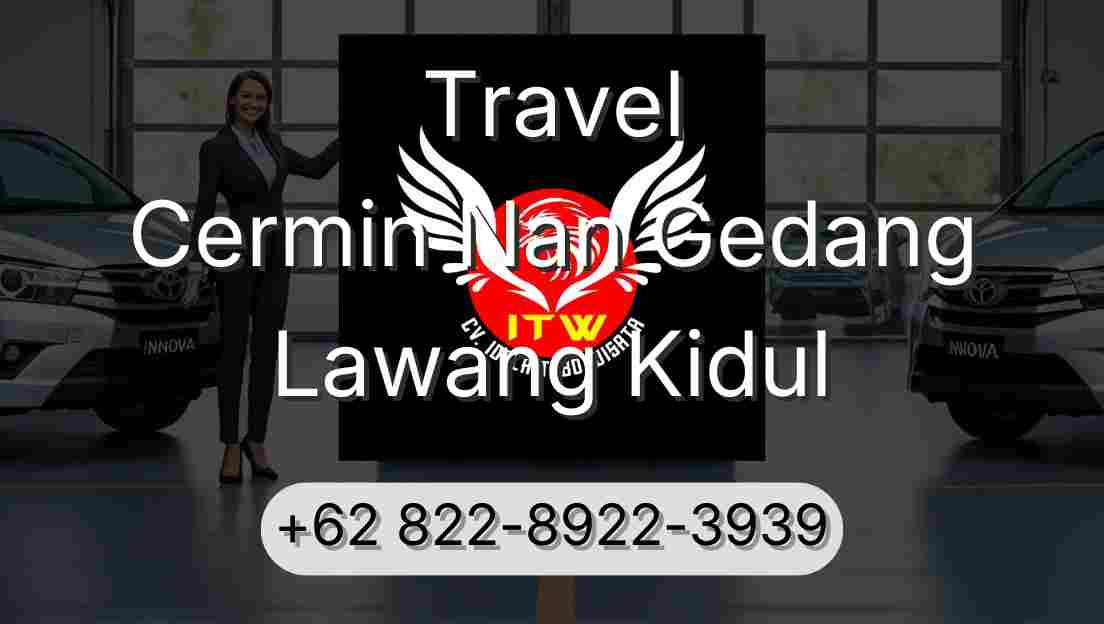 Travel Cermin Nan Gedang Lawang Kidul