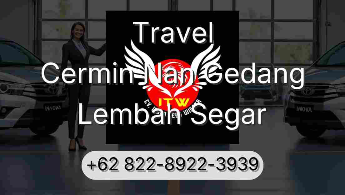 Travel Cermin Nan Gedang Lembah Segar