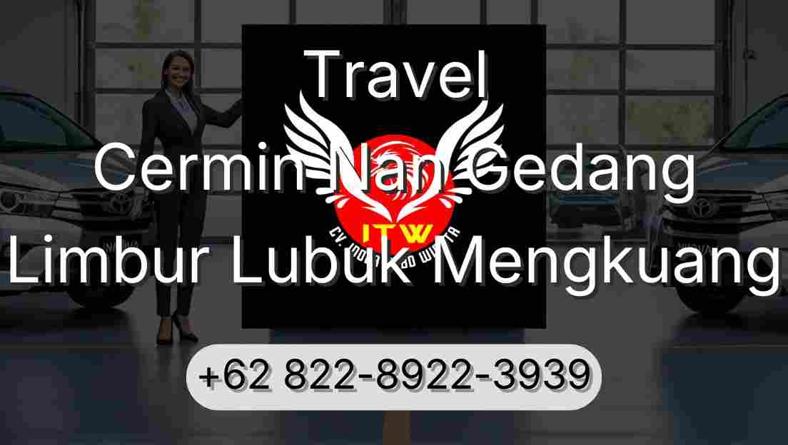 Travel Cermin Nan Gedang Limbur Lubuk Mengkuang