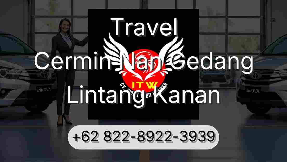 Travel Cermin Nan Gedang Lintang Kanan