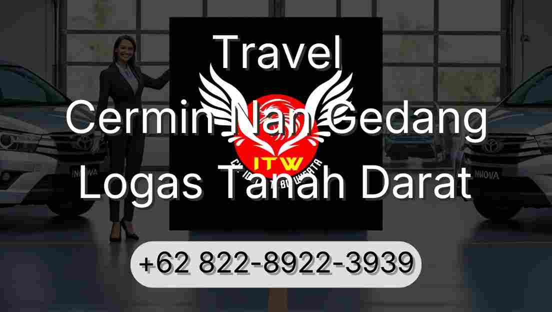 Travel Cermin Nan Gedang Logas Tanah Darat