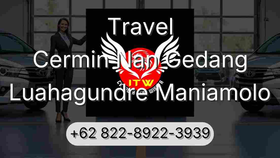 Travel Cermin Nan Gedang Luahagundre Maniamolo