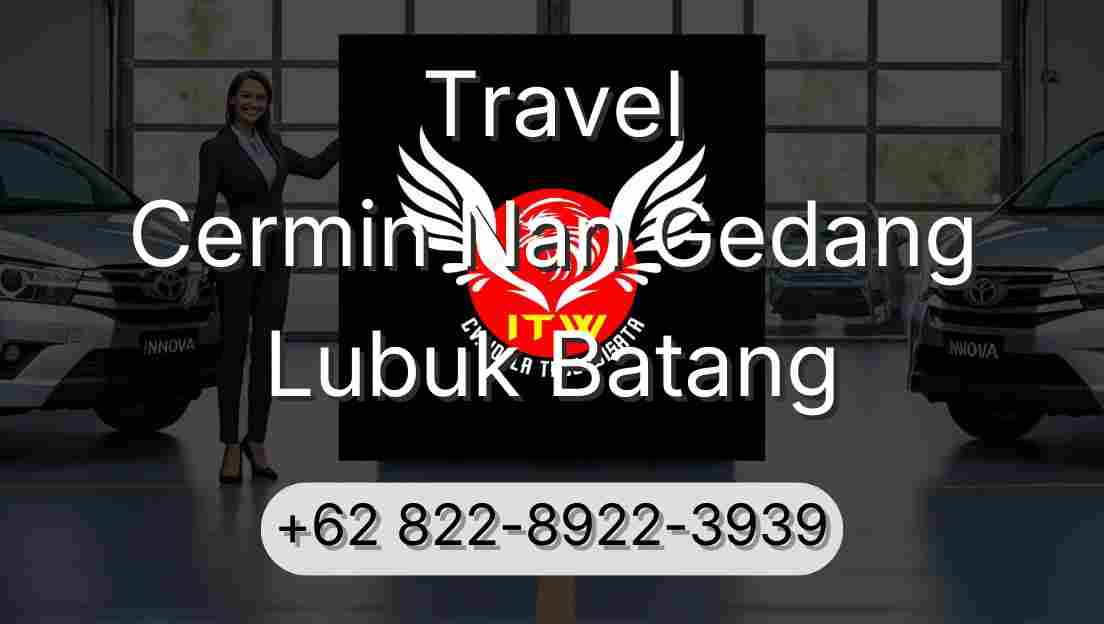 Travel Cermin Nan Gedang Lubuk Batang