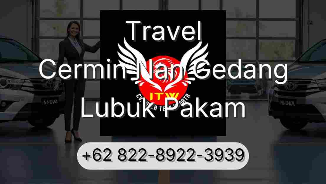 Travel Cermin Nan Gedang Lubuk Pakam
