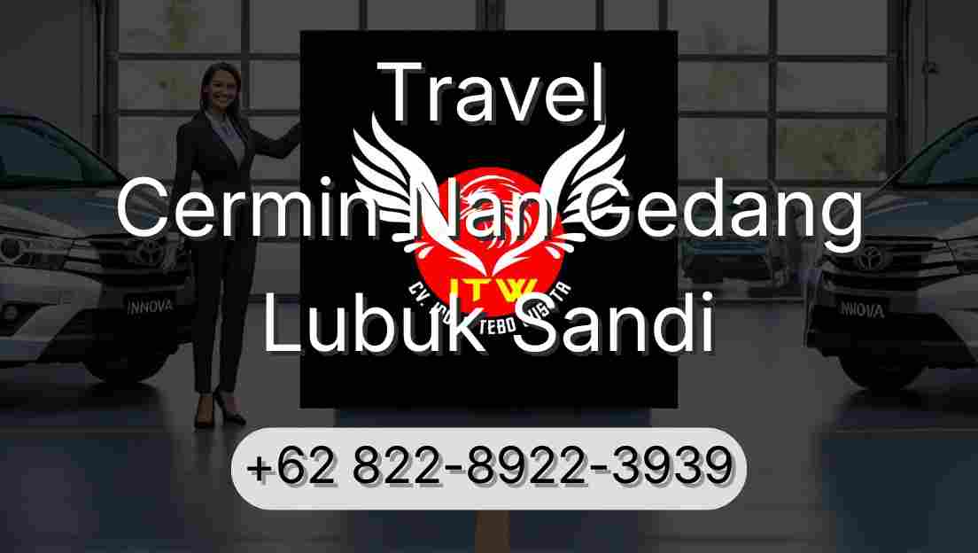 Travel Cermin Nan Gedang Lubuk Sandi