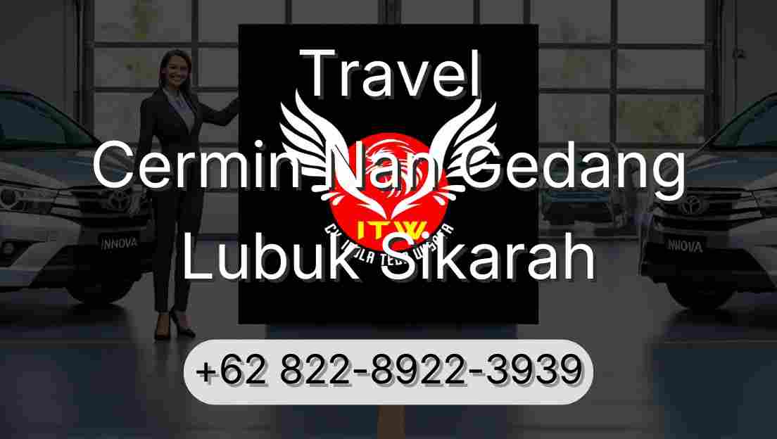 Travel Cermin Nan Gedang Lubuk Sikarah