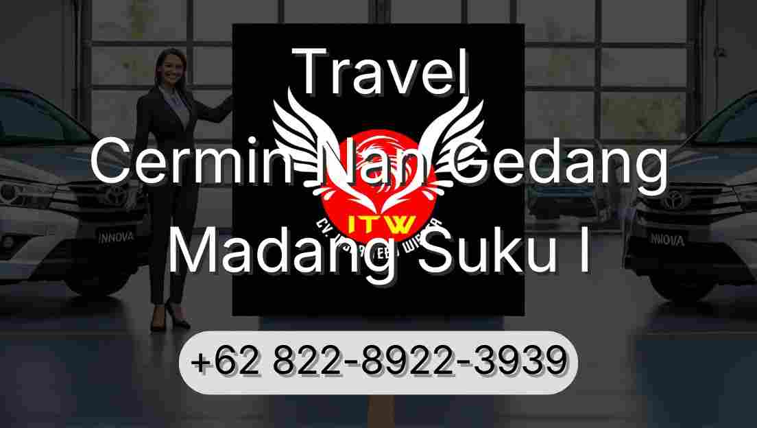 Travel Cermin Nan Gedang Madang Suku I
